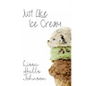 Just Like Ice Cream