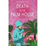Death in the Palm House: A 1920s Lady Detective Mystery