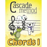 Cascade Method Chords 1 by Tara Boykin: A Fun Way to Teach Piano Students How to Read Chords, Notice Chords Throughout a Given Piece, Understand Chord