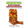 Overeating: My Shift to Reflective Actions Generating Results: The Transitioning to I Can from I Can't Series