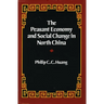 The Peasant Economy and Social Change in North China