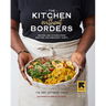 The Kitchen Without Borders: Recipes and Stories from Refugee and Immigrant Chefs