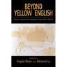 Beyond Yellow English: The Linguistic Anthropology of Asian Pacific America