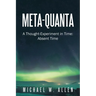 Meta-Quanta: A Thought-Experiment in Time: Absent Time