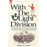 With the Light Division: the Experiences of an Officer of the 43rd Light Infantry in the Peninsula and South of France During the Napoleonic Wars