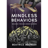 Mindless Behaviors: Breaking through Unseen Barriers