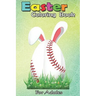 Easter Coloring Book For Adults: Cute Easter Baseball Bunny Ears Egg Bunny Lover Gift An Adult Easter Coloring Book For Teens & Adults - Great Gifts w