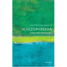 Schizophrenia: A Very Short Introduction