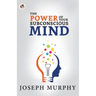 The Power of Your Subconscious Mind