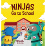 Ninjas Go to School: A Rhyming Children's Book About School