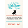 In Love with Betty the Crow