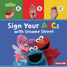 Sign Your ABCs with Sesame Street (R)
