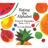 Eating the Alphabet Lap-Sized Board Book: Fruits & Vegetables from A to Z