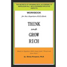 Workbook for the Think and Grow Rich Book by Napoleon Hill: The Secrets of Growing Rich, According to Napoleon Hill, with Expanded Intuitive Aspects