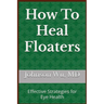 How To Heal Floaters