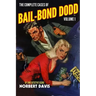The Complete Cases of Bail-Bond Dodd, Volume 1