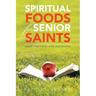 Spiritual Foods for Senior Saints: Devotions for 80 Years and Beyond