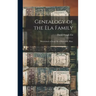Genealogy of the Ela Family: Descendants of Israel Ela of Haverhill, Mass.