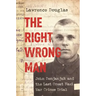 The Right Wrong Man: John Demjanjuk and the Last Great Nazi War Crimes Trial