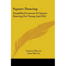 Square Dancing: Simplified Lessons In Square Dancing For Young And Old