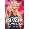 My Noisy Cancer Comeback: Running at the Mouth, While Running for My Life