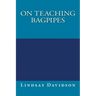 On Teaching Bagpipes
