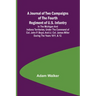 A Journal of Two Campaigns of the Fourth Regiment of U.S. Infantry; In the Michigan and Indiana Territories, Under the Command of Col. John P. Boyd, a