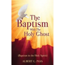 The Baptism with the Holy Ghost (Baptism in the Holy Spirit)