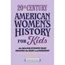 20th Century American Women's History for Kids: The Major Events That Shaped the Past and Present