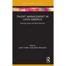 Talent Management in Latin America: Pressing Issues and Best Practices