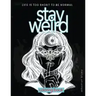 Stay Weird: Stay Weird Coloring Book - Life Is Too Short To Be Normal Stay Weird