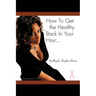 How To Get The Healthy Back In Your Hair...