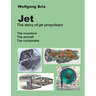 Jet - The story of jet propulsion: The inventors The aircraft The companies