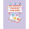 200 sodoku pezzles for kids: 200easy sudoku puzzles for kids 6*6 with sollutions 84 pages