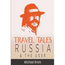 Travel Tales: Russia & The USSR
