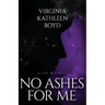 No Ashes for Me