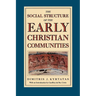 The Social Structure of the Early Christian Communities