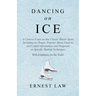 Dancing on Ice: A Concise Essay on this Classic Winter Sport Including its Origin, Popular Music Choices and Useful Information and Di