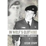 In Wolf's Clothing: Book 2 - The Wannabe - From newbie to neophyte to rookie warrior. So accomplished, he could hardly stand it