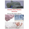 Crochet Baby Blanket Patterns: Awesome Baby Afghan Blankets