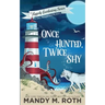 Once Hunted, Twice Shy: A Cozy Paranormal Mystery