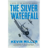 The Silver Waterfall: A Novel of the Battle of Midway