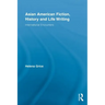 Asian American Fiction, History and Life Writing: International Encounters