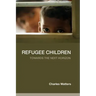 Refugee Children: Towards the Next Horizon