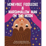 Honeybee Fiddledee & Marshmallow Man On The Moon