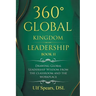 360° Global Kingdom Leadership Book Ii: Drawing Global Leadership Wisdom from the Classroom and the Workplace