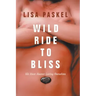 Wild Ride to Bliss: We Must Master Loving Ourselves
