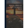 Miscellanies of Rev. Thomas E. Peck