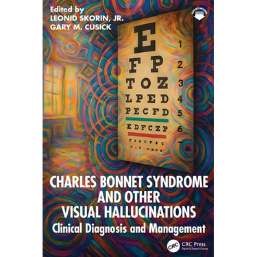 Charles Bonnet Syndrome and Other Visual Hallucinations: Clinical Diagnosis and Management