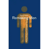 Remaking Men: Jung, Spirituality and Social Change
